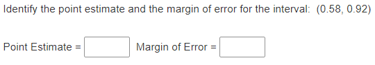 two boxes shown below: (Your finding the point estimate and the confidence