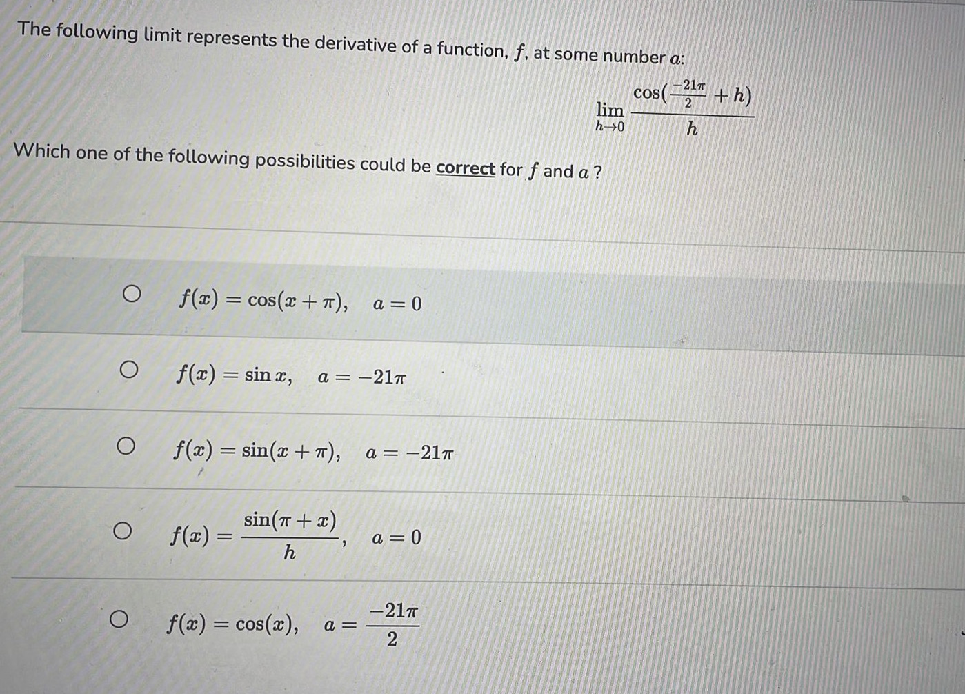 Which one please help The following limit represents the derivative of a