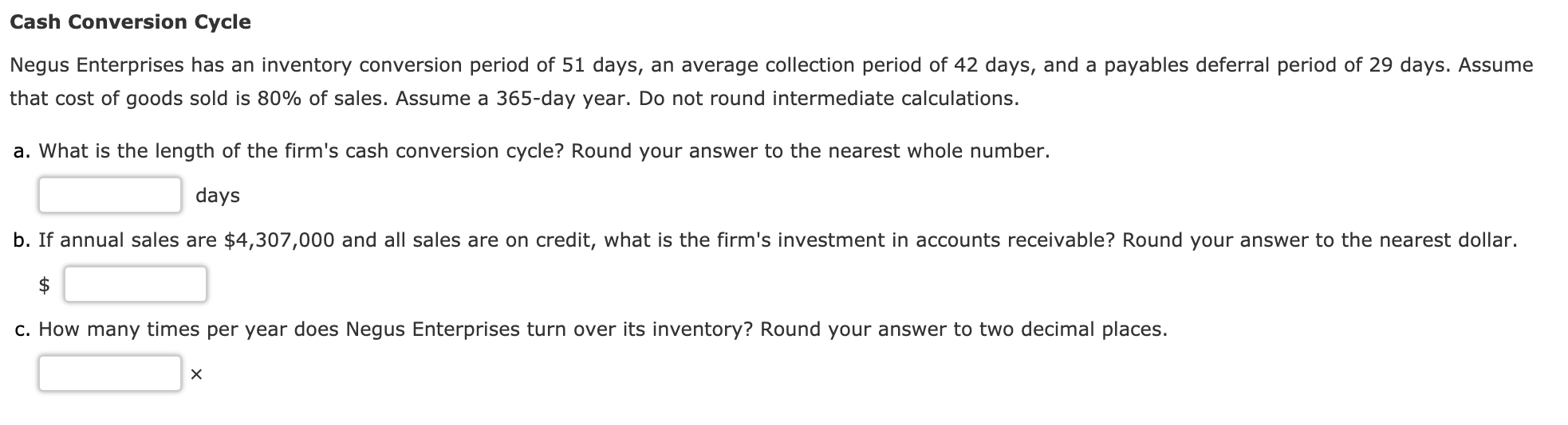  Cash Conversion Cycle Negus Enterprises has an inventory conversion period of