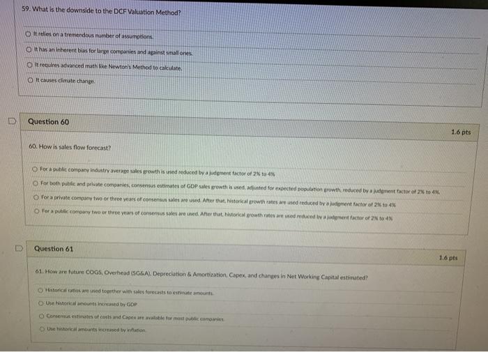  59. What is the downside to the DCF Valuation Method? Oltrelies