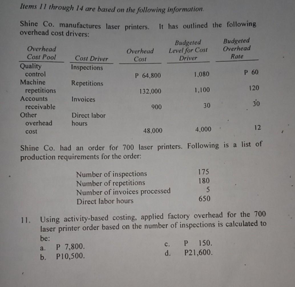  Items 11 through 14 are based on the following information. Shine