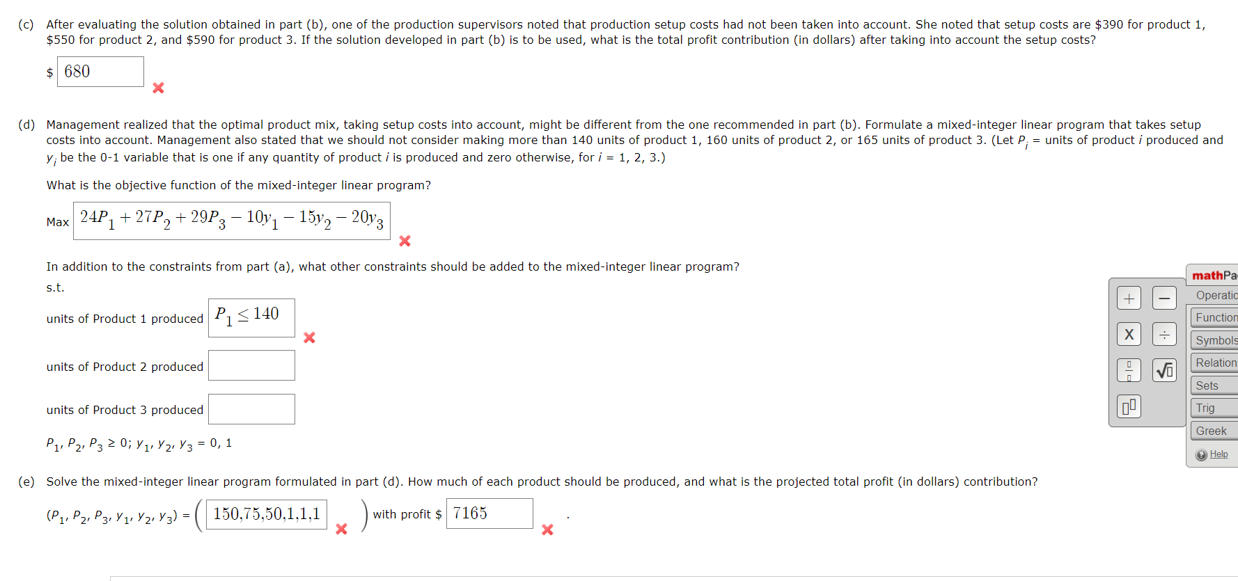 for maximizing total profit contribution. (Let Pi= units of product i produced,