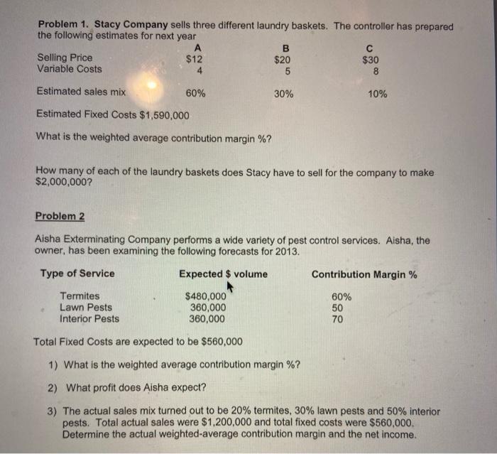  Problem 1. Stacy Company sells three different laundry baskets. The controller