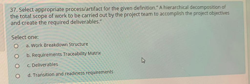 and managing stakeholder needs and requirements to meet objectives" Select one: O