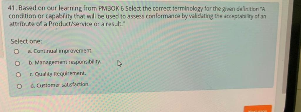 Collect Requirements process". Select one: a. Requirements Management Plan b. Define Scope