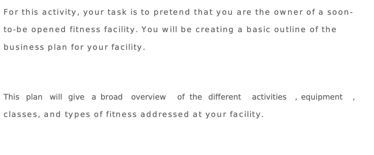  For this activity, your task is to pretend that you are