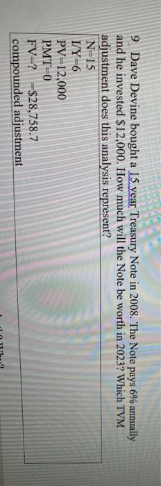  9 Dave Devine bought a 15 year Treasury Note in 2008.