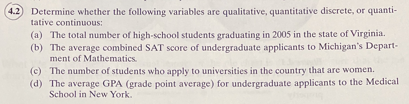 Interactive Statistics 4.2 Determine whether the following variables are qualitative, quantitative discrete,