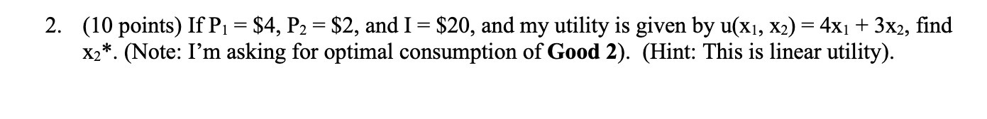  2. (10 points) If P1 = $4, P2 = $2, and