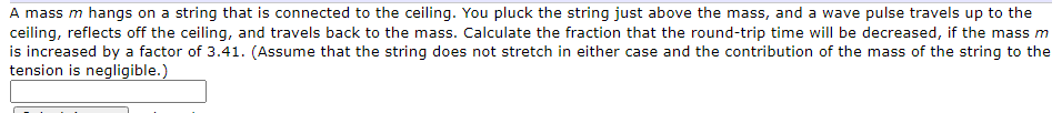  A mass m hangs on a string that is connected to