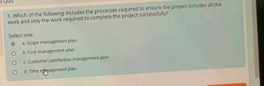 Management Plan Select one: O a. When decided by the Project Team