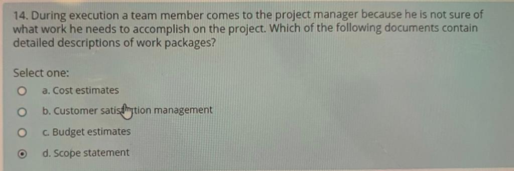 the work required to complete the project successfully? Select one: O a.