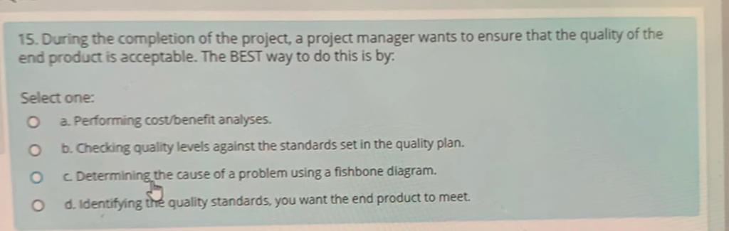 Scope management plan b. Cost management plan O c. Customer satisfaction management