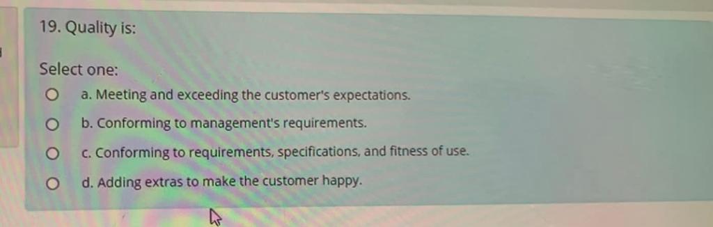 the team involved in? Select one: O a. Plan Quality management O