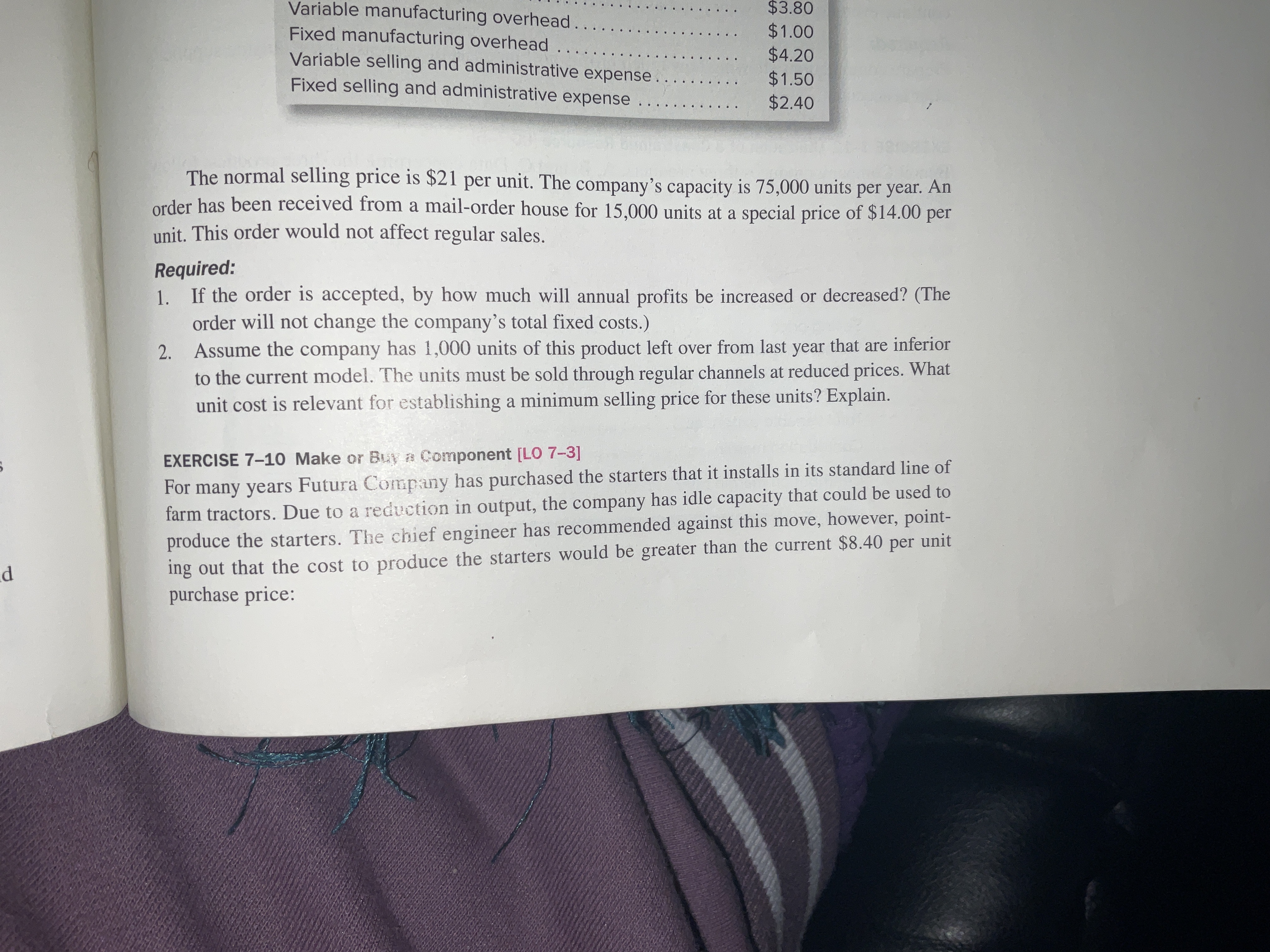  Variable manufacturing overhead ...... $3.80 Fixed manufacturing overhead $1.00 $4.20 Variable