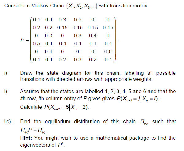 Consider a Markov Chain {X,, X2, X3,...} with transition matrix 0.1