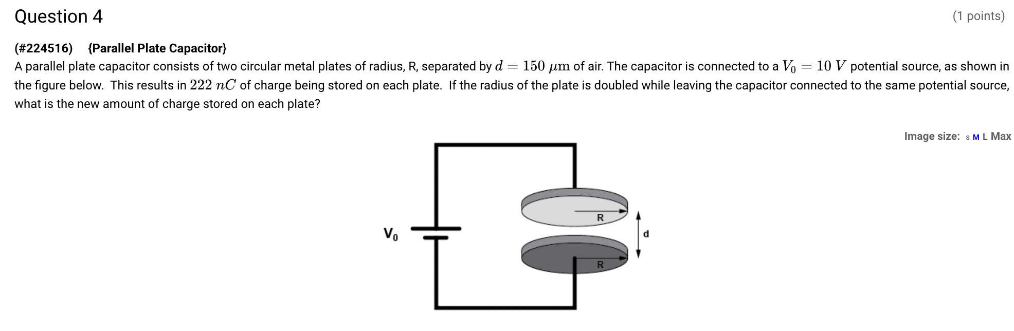on it? Question 3 (#920500) {Parallel Plate Capacitor} The plates of an