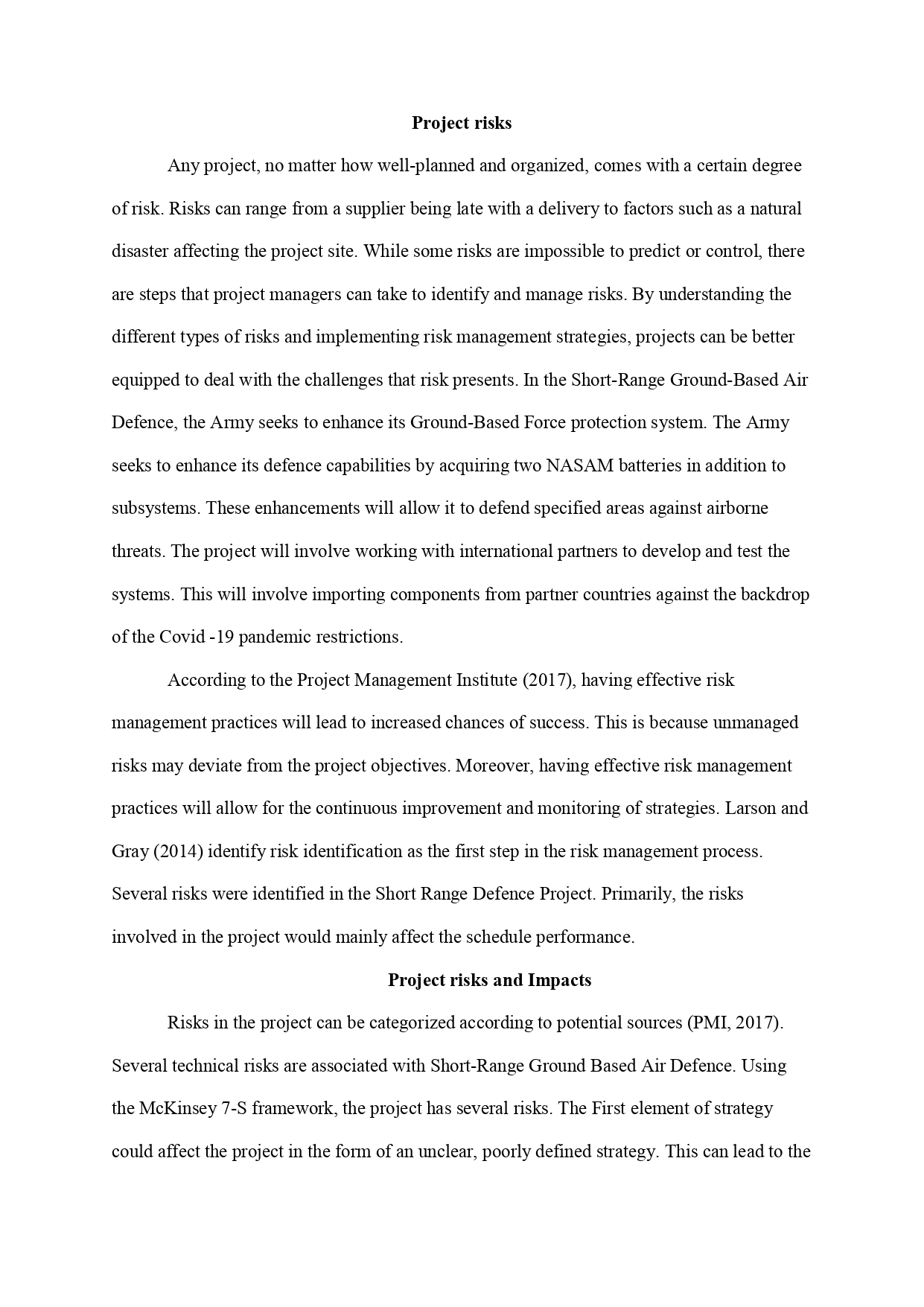 Project risks Any project, no matter how well-planned and organized, comes