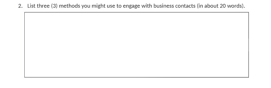 2. List three (3) methods you might use to engage with business
