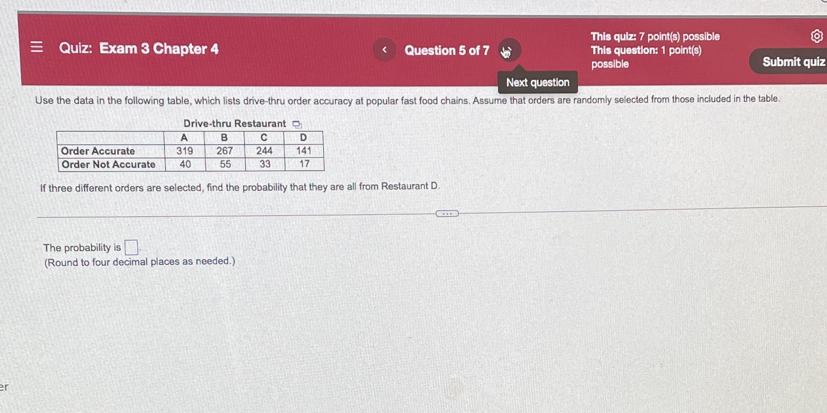 Statistics This quiz: 7 point(s) possible Quiz: Exam 3 Chapter 4 Question