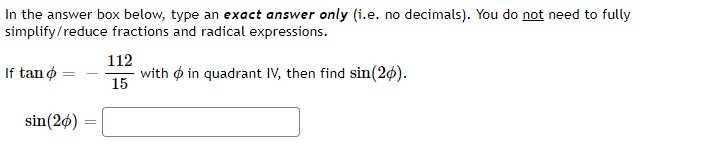  In the answer box below, type an exact answer only (i.e.