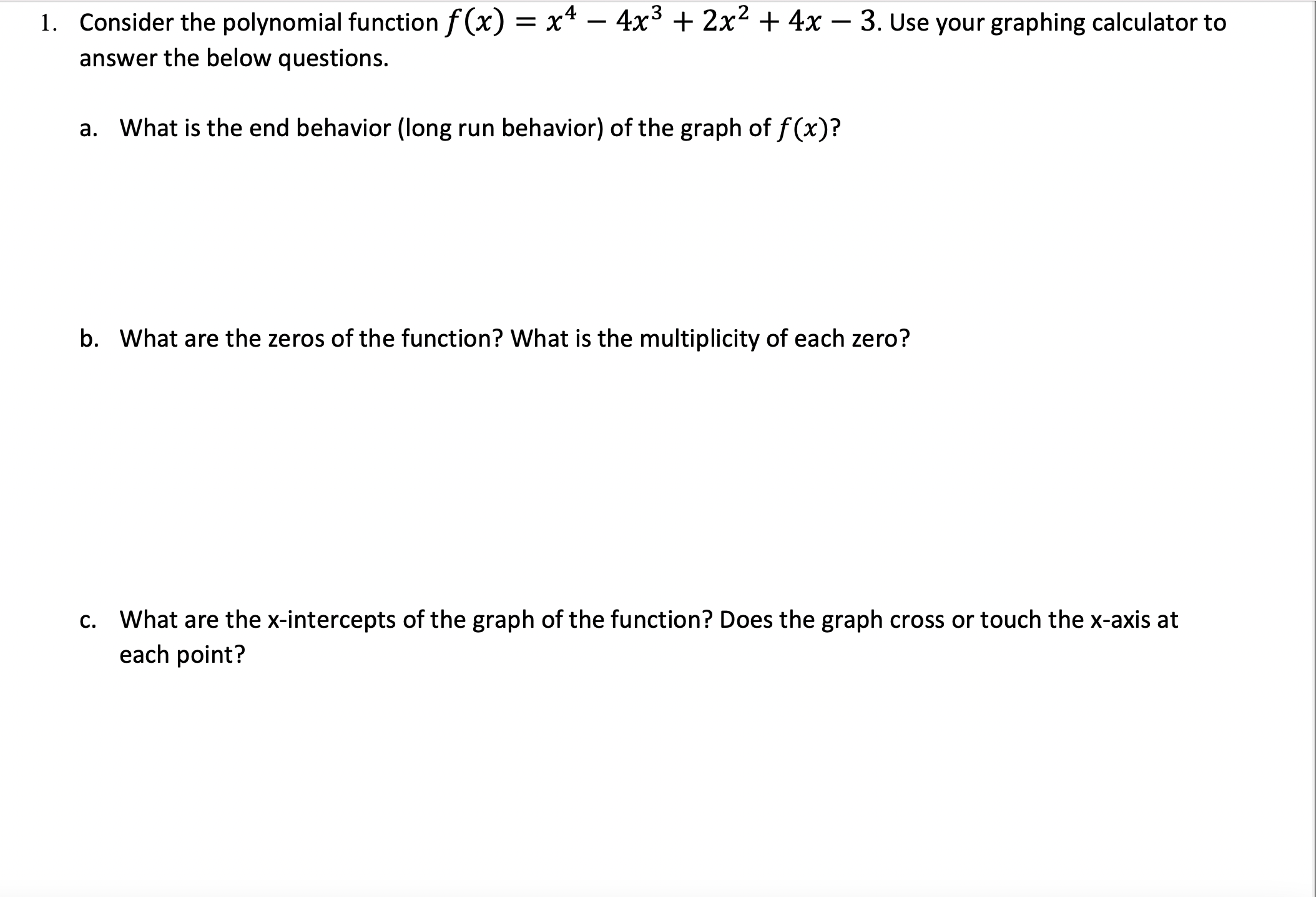  1. Consider the polynomial function f (x) = x4 - 4x3