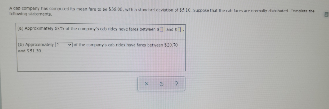 please help A cab company has computed its mean fare to be