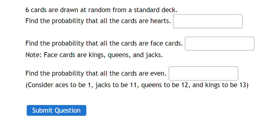  6 cards are drawn at random from a standard deck. Find