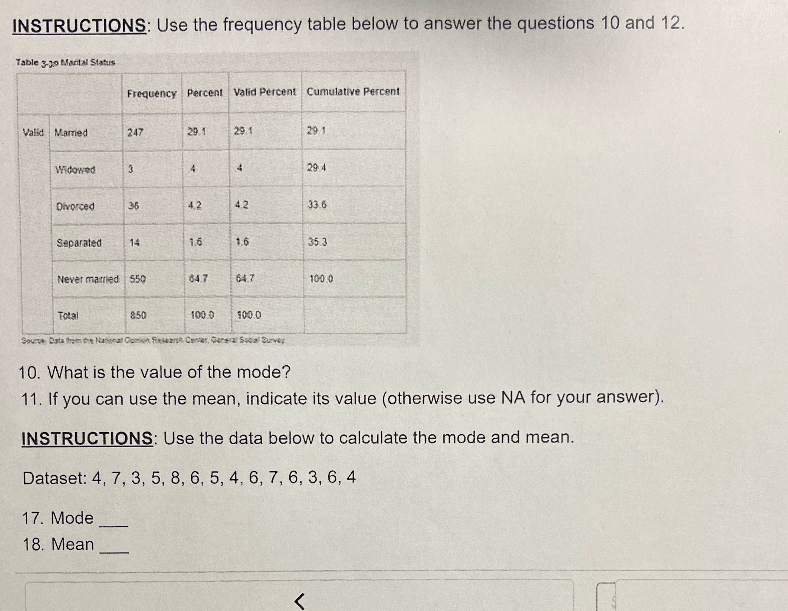 INSTRUCTIONS: Use the frequency table below to answer the questions 10