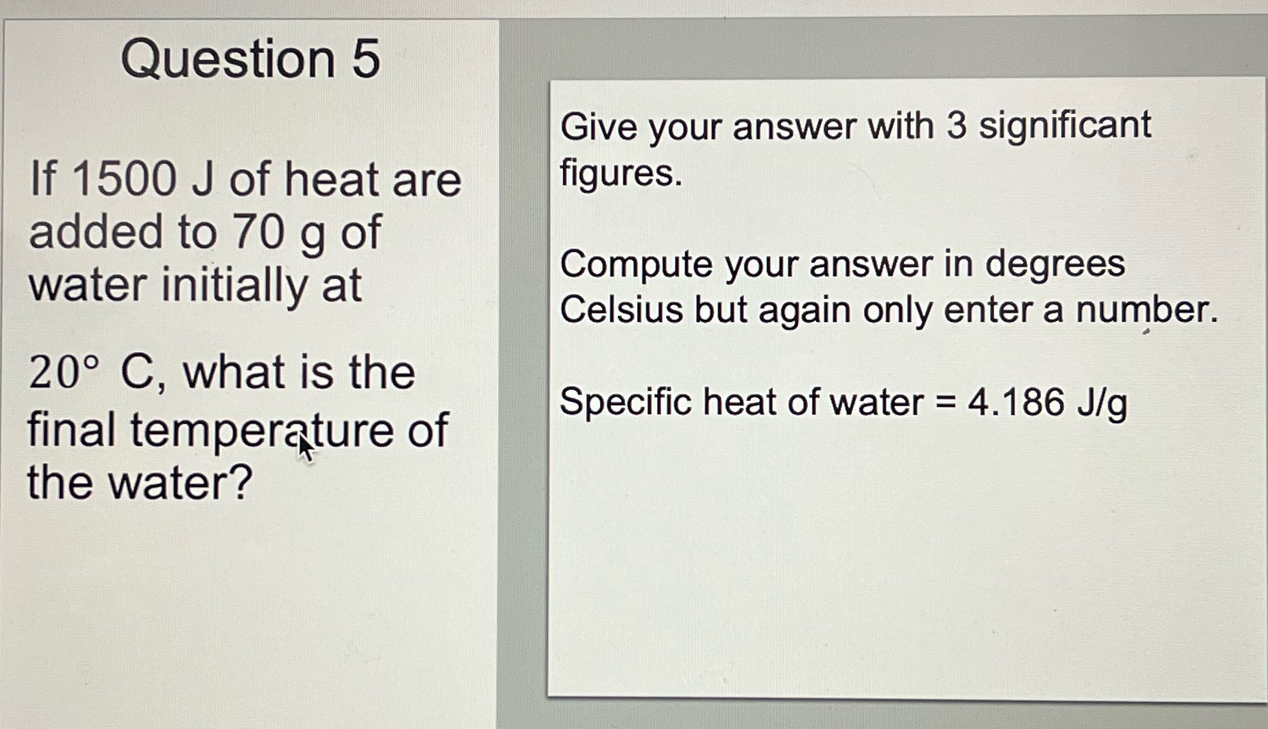 Question 5 Give your answer with 3 significant If 1500 J