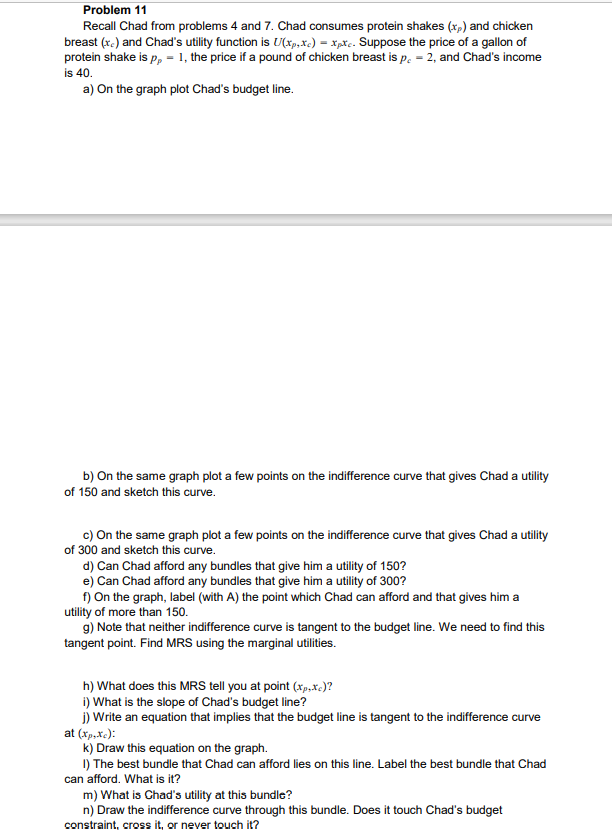 Problem 11 Recall Chad from problems 4 and 7. Chad consumes