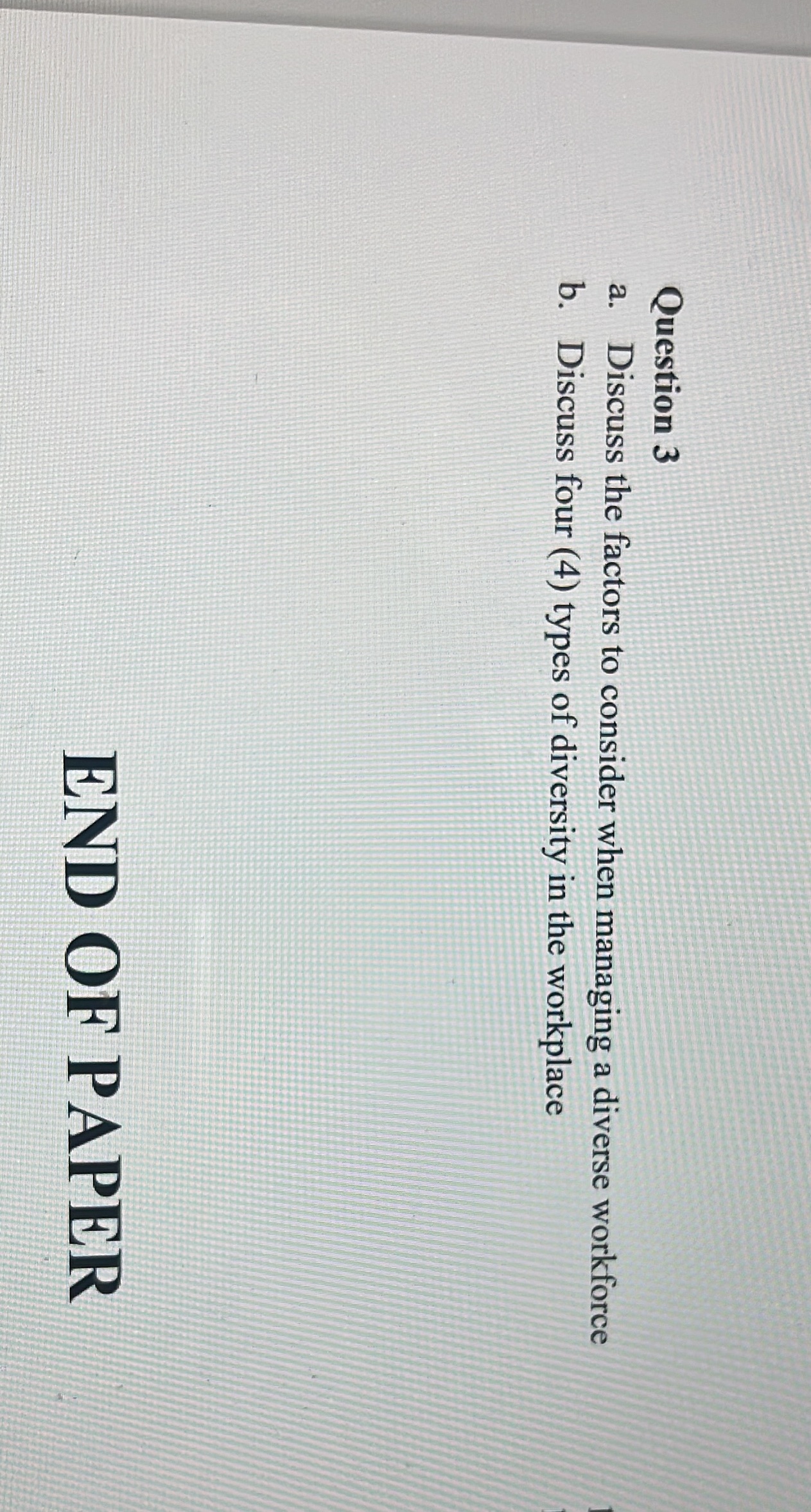 Question 3 a. Discuss the factors to consider when managing a