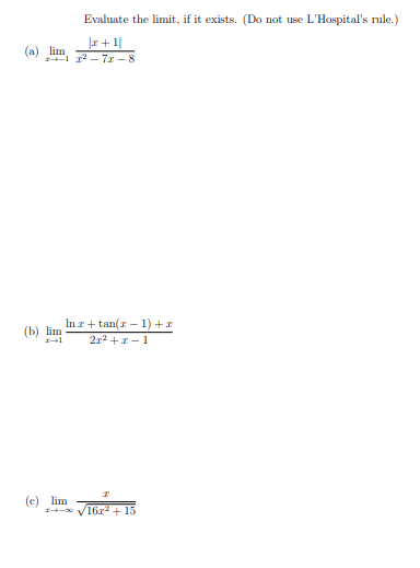 Evaluate the limit, if it exists. (Do not use L'Hospital's rule.)