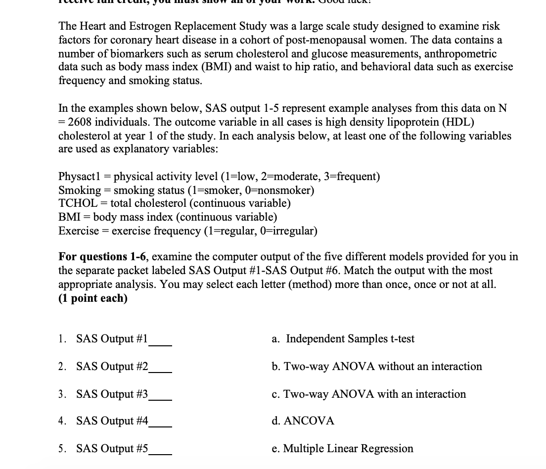The Heart and Estrogen Replacement Study was a large scale study