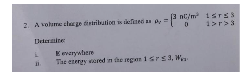Please help 2. A volume charge distribution is defined as Pv =