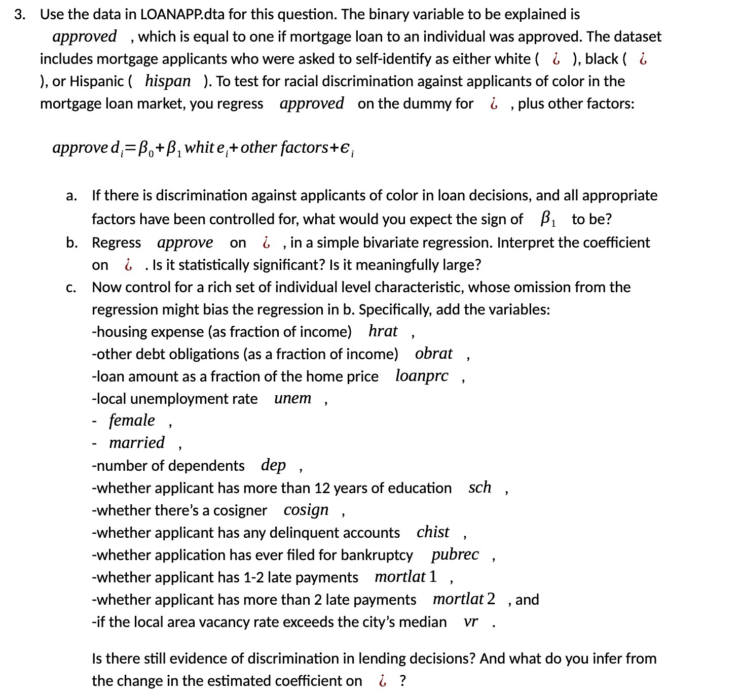 3. Use the data in LOANAPP.dta for this question. The binary