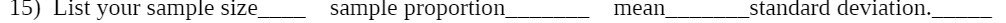 List your sample size standard deviation. sample proportion mean