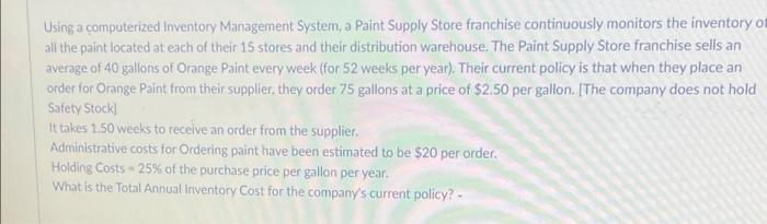  Using a computerized Inventory Management System, a Paint Supply Store franchise