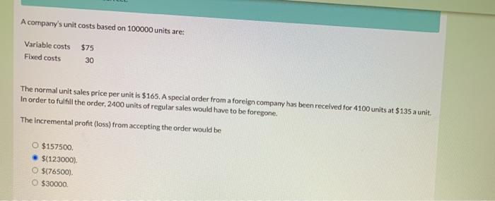 $75 Fixed costs 30 The normal unit sales price per unit is