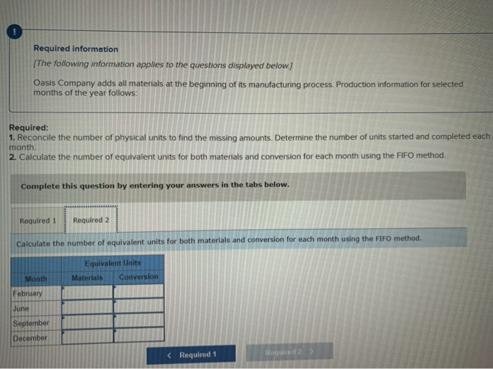 to the questions displayed below) Oasis Company adds all materials at the