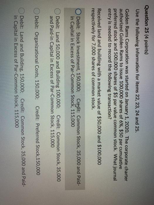  Question 25 (4 points) Use the following information for items 22,