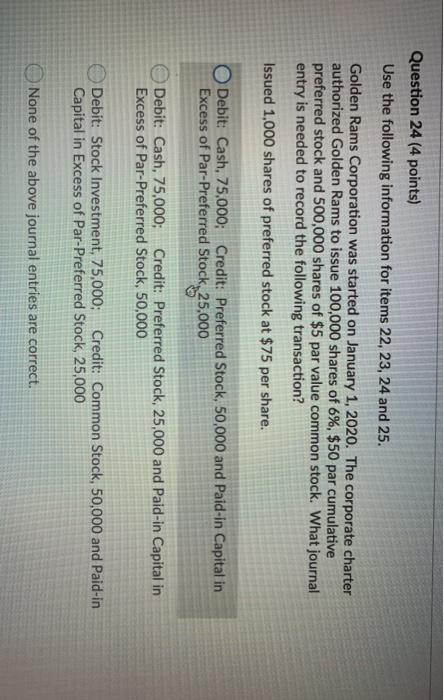  Question 24 (4 points) Use the following information for items 22,