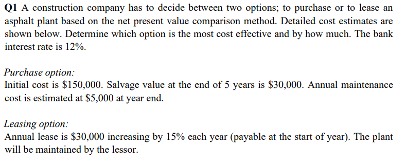 Q] A construction company has to decide between two options; to
