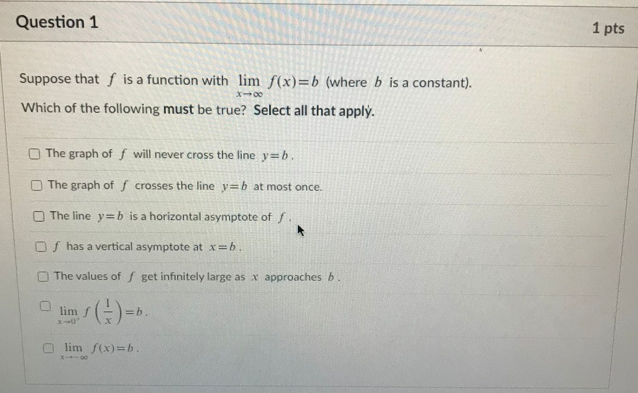 Question 1 1 pts Suppose that f is a function with