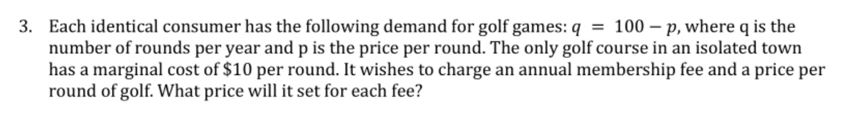 Please be specific and step by step 3. Each identical consumer has