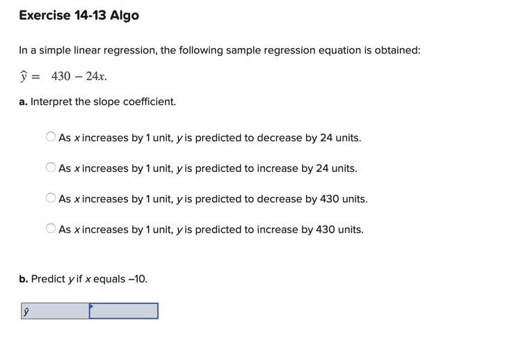  Exercise 14-13 Algo In a simple linear regression, the following sample