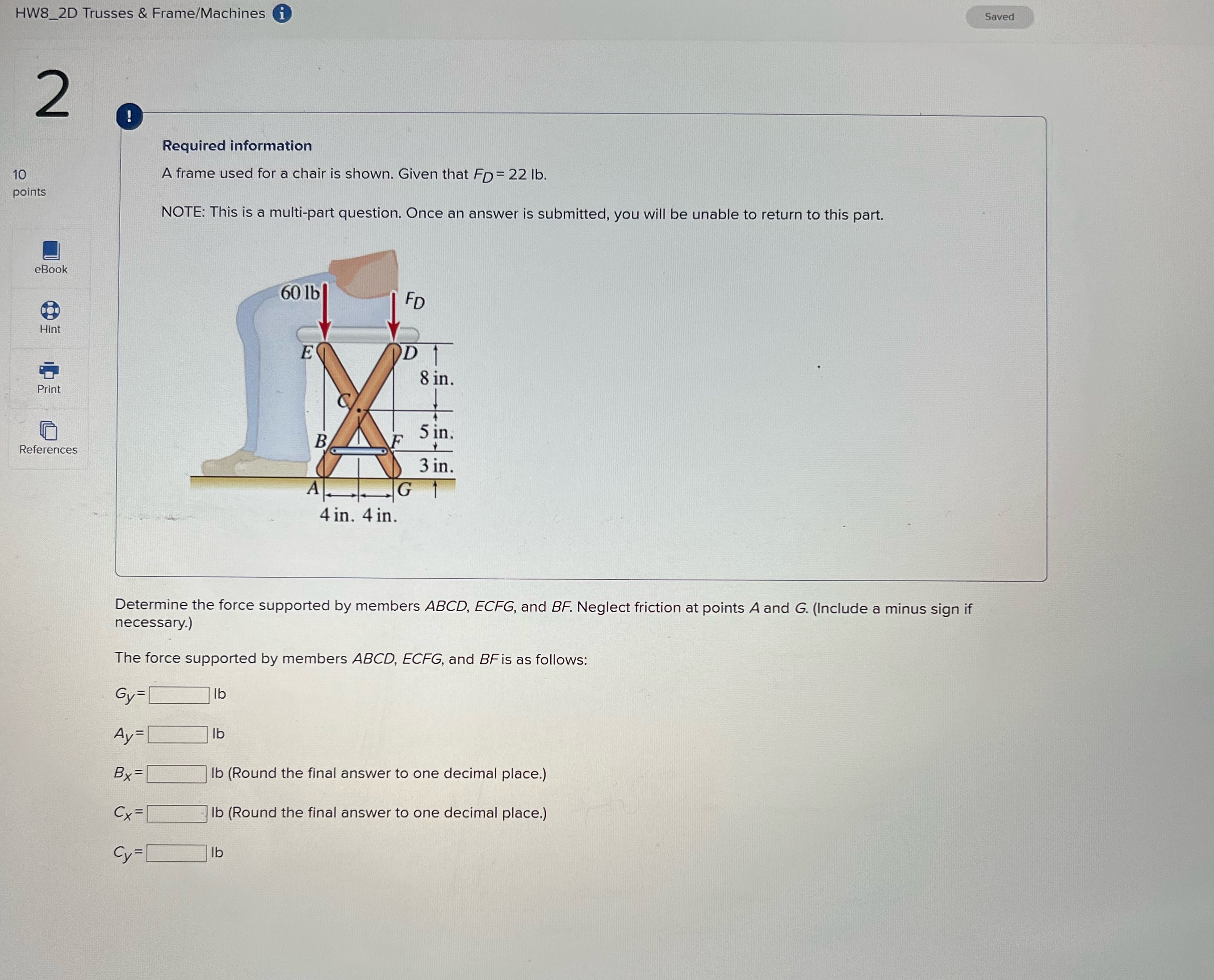 Help HW8_2D Trusses & Frame/Machines i Saved 2 Required information 10 A