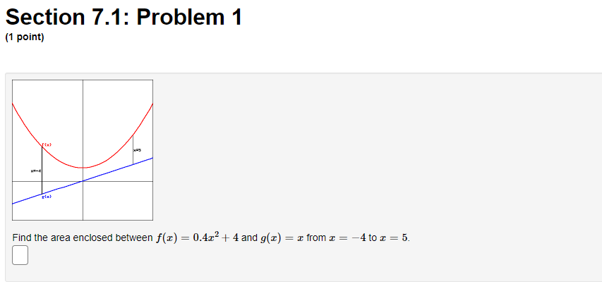 Calculus 2: Section 7.1: Problem 1 (1 point: Find the area enclosed