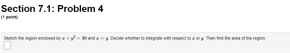 region by writing 2 as a function of y and integrating with