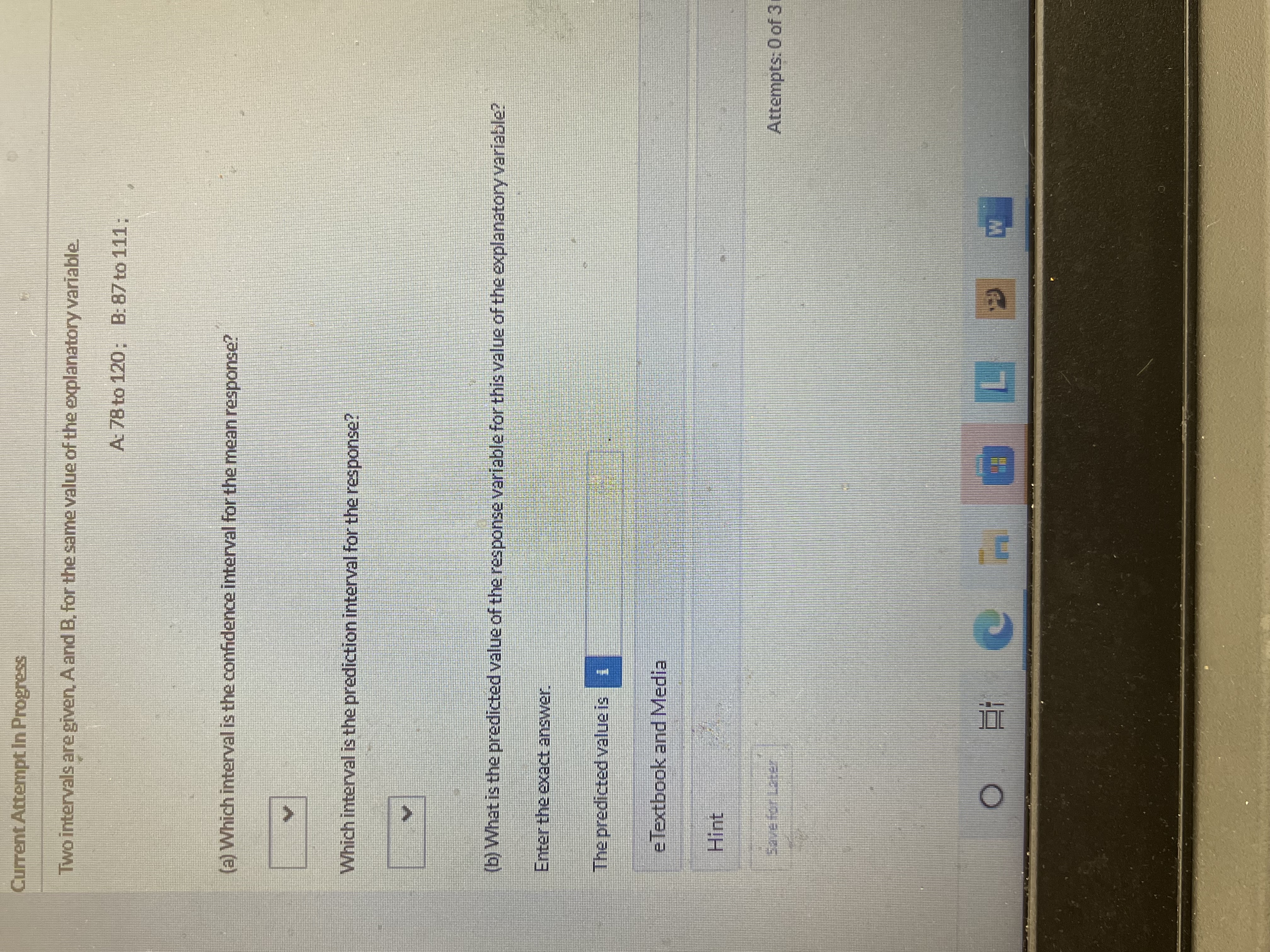  Current Attempt In Progress Two intervals are given. A and B.